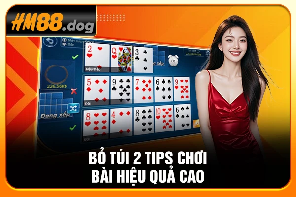 Bỏ túi 2 tips chơi bài hiệu quả cao Bỏ túi 2 tips chơi bài hiệu quả cao