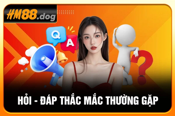 Hỏi - đáp thắc mắc thường gặp