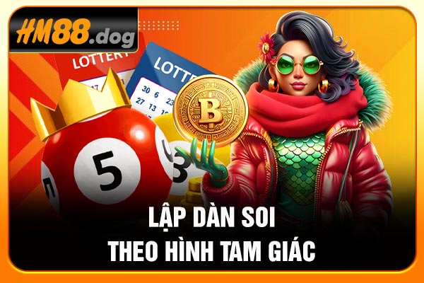 Lập dàn soi theo hình tam giác Lập dàn soi theo hình tam giác