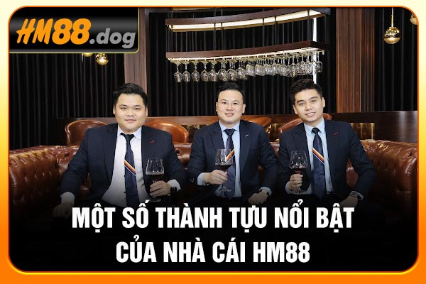 Một số thành tựu nổi bật của nhà cái Hm88