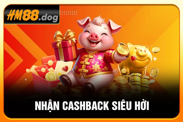 Nhận Cashback siêu hời